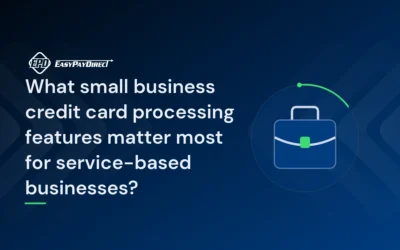 What small business credit card processing features matter most for service-based businesses?